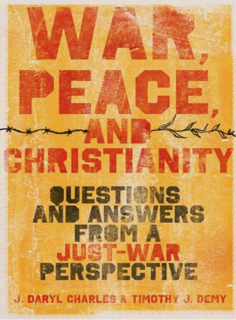 Cover of War, Peace, and Christianity by Timothy J. Demy, J. Daryl Charles